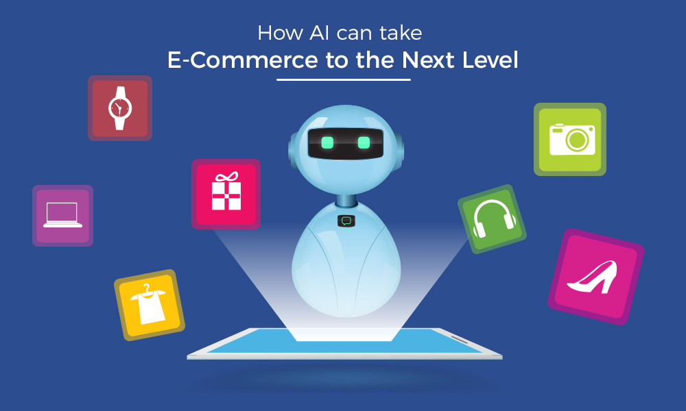 Artificial Intelligence in eCommerce: It’s Time to Start Using It